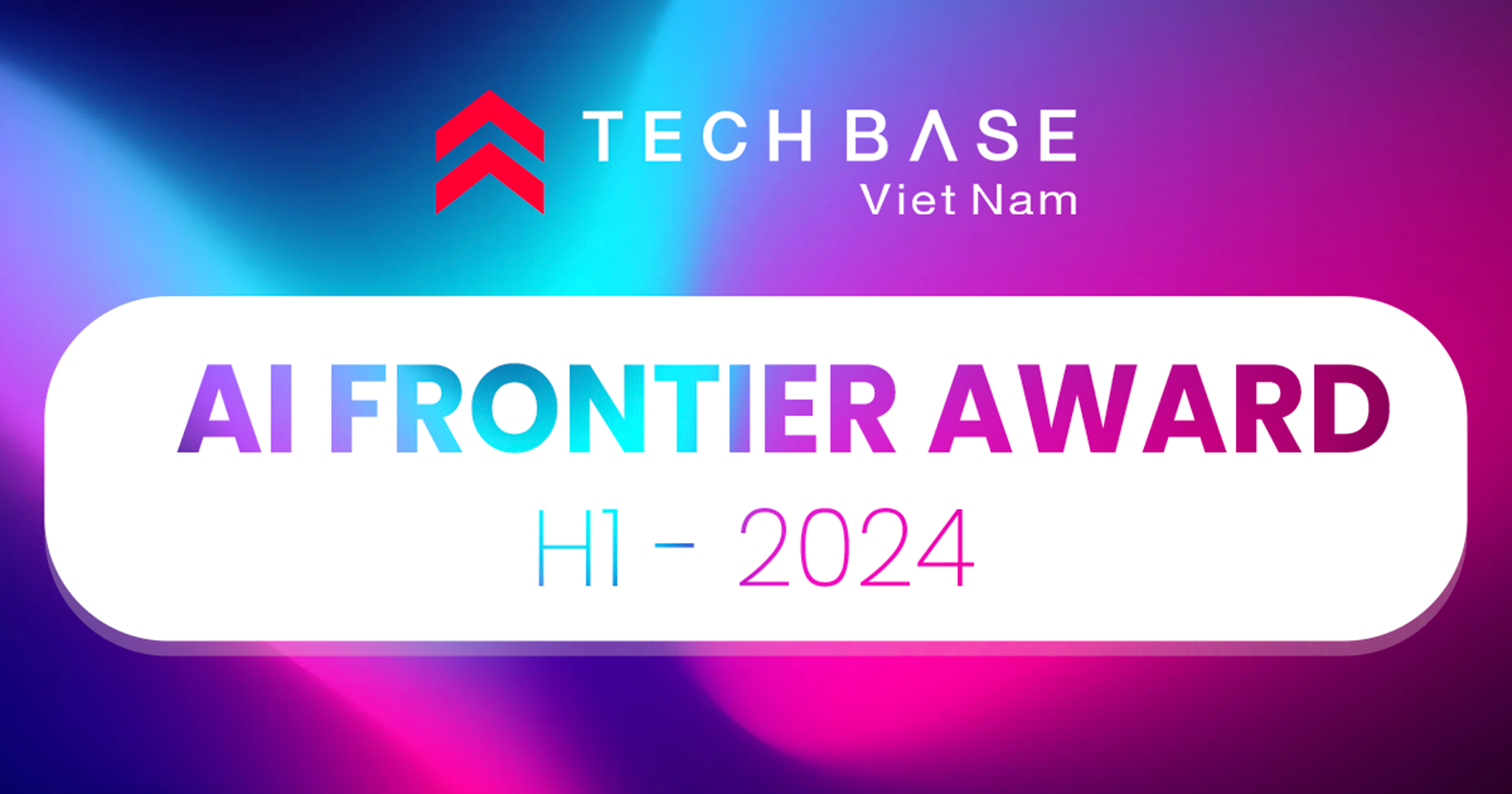 CUỘC THI AI FRONTIER H1 2024 TẠI TECHBASE VIỆT NAM