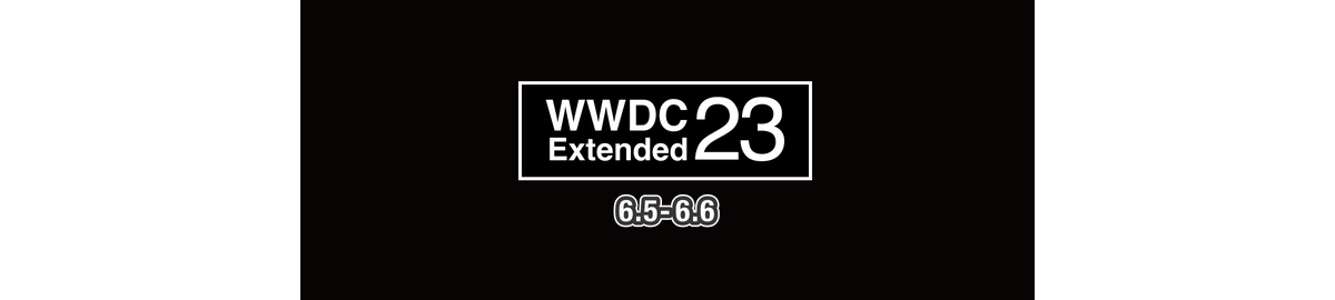 Extended Tokyo - WWDC 2023