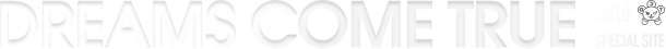 DREAMS COME TRUE 2016 SPECIAL SITE